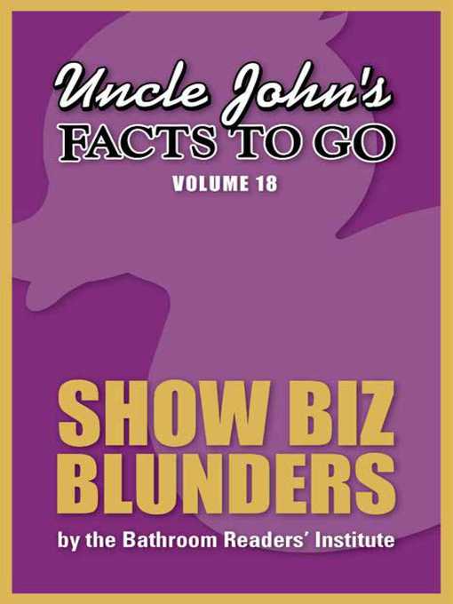 Cover image for Uncle John's Facts to Go Show Biz Blunders